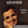 Charles Aznavour - Venecia Sin Ti