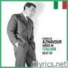 Charles Aznavour - Sings In Italian - Best Of