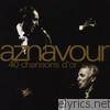 Charles Aznavour - Aznavour : 40 Chansons D'or