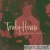 Truly Home - Single