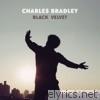 Charles Bradley - Black Velvet (feat. Menahan Street Band)