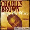 Charles Brown Sings the Blues