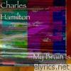 Charles Hamilton - My Brain Is Alive