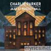 Jazz At Massey Hall (with Dizzy Gillespie, Bud Powell, Charles Mingus & Max Roach) [Bonus Track Version]