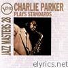 Jazz Masters 28: Charlie Parker Plays Standards