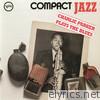 Compact Jazz: Charlie Parker Plays the Blues
