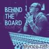 Behind the Board: Vol. 2