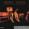 Charly Garcia - Parte de la Religion