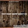 They Don't Know About Us - EP