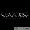 Chase Rice - If I'm Bein' Honest - Single