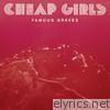 Cheap Girls - Famous Graves