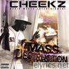 Cheekz - Mass Destruction