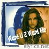 Want U 2 Want Me - EP
