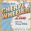 Greetings: Cheryl Wheeler Live (feat. Kenny White)