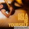 Get A Hold Of Yourself - Single