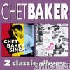 Chet Baker Sings / Chet Baker Sings and Plays