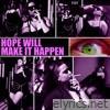 Hope Will Make It Happen
