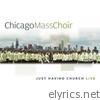 Chicago Mass Choir - Just Having Church Live