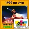 Vila Folia Ao Vivo 1999 - Parte 1