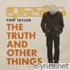 The Truth and Other Things