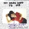 you were good to me - EP