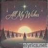 All My Wishes - Single