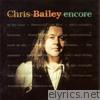 Chris Bailey - Encore
