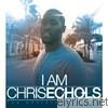 Chris Echols - I Am Chris Echols