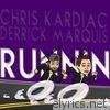 Chris Kardiac - Runnin' (feat. Derrick Marquis) - Single