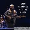 Even Rednecks Get The Blues (Live) - Single