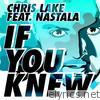 If You Knew (feat. Nastala)