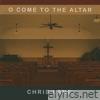O Come To The Altar - Single