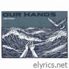 Our Hands - Single