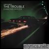 The Trouble (feat. Danny Dyer) [Diamond Geezer Version] - Single