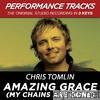 Amazing Grace (My Chains Are Gone) [Performance Tracks] - EP