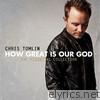 How Great Is Our God - The Essential Collection