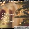 Christmas Ain't Christmas - Single