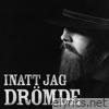 Inatt Jag Drömde - Single