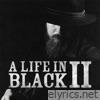 A Life In Black II