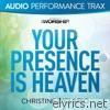 Your Presence Is Heaven (Audio Performance Trax) - EP