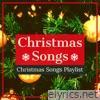 Christmas Songs - Christmas Songs Playlist