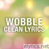 Wobble (Clean Lyrics) - Single