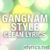 Gangnam Style (Clean Lyrics) - Single
