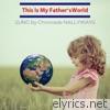 Chronade Nallyways - This Is My Father's World - Single