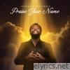 Praise Your Name - Single