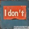 I don't - Single