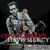 Have Mercy -  His Complete Chess Recordings 1969 - 1974