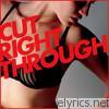 Cut Right Through - EP