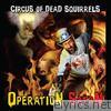 Circus Of Dead Squirrels - Operation Satan