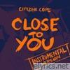Close To You (Instrumental Version) - Single